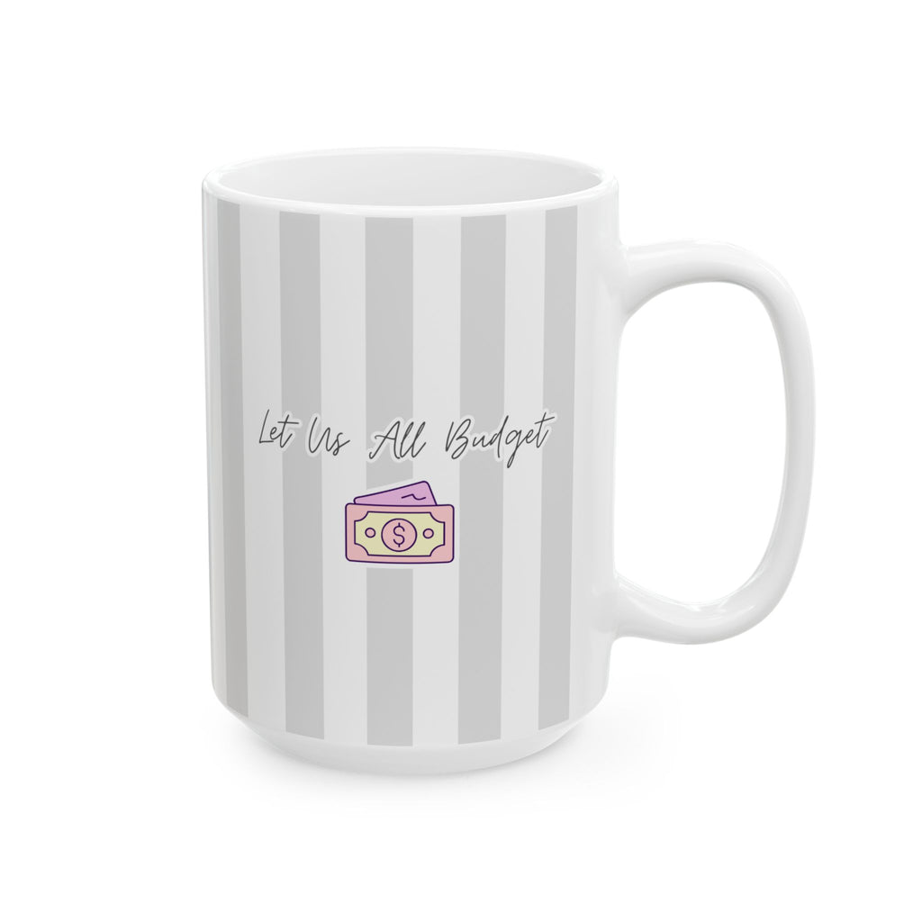 Striped Ceramic Mug – "Let Uz All Budget" (11oz & 15oz)